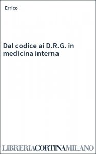Dal codice ai D.R.G. in medicina interna