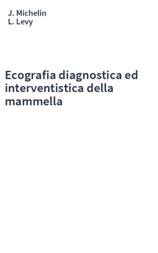 Ecografia diagnostica ed interventistica della mammella