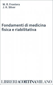Fondamenti di medicina fisica e riabilitativa