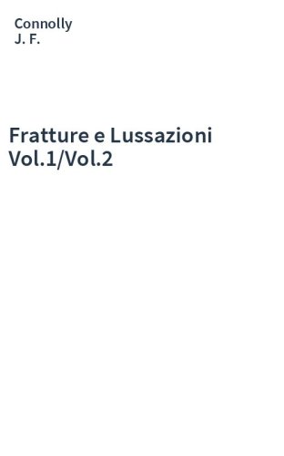 Fratture e Lussazioni Vol.1/Vol.2
