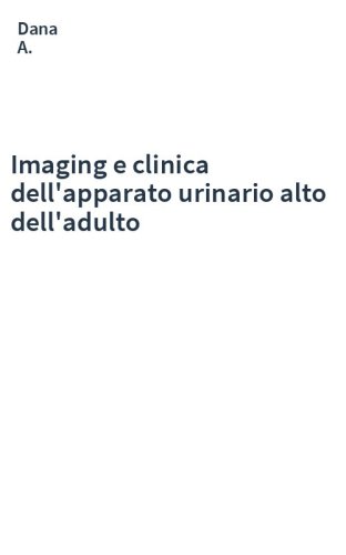 Imaging e clinica dell'apparato urinario alto dell'adulto