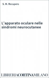 L'apparato oculare nelle sindromi neurocutanee
