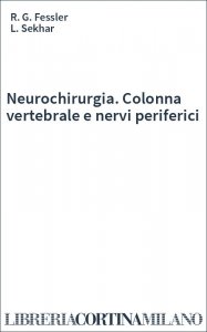Neurochirurgia. Colonna vertebrale e nervi periferici