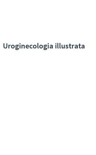 Uroginecologia illustrata