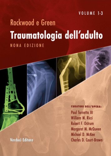 Rockwood e Green. Traumatologia dell'adulto Opera Completa 1/2/3