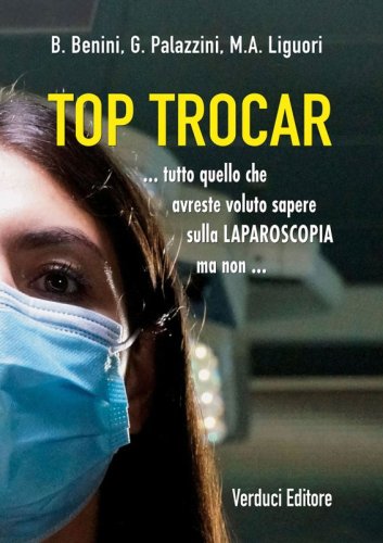 Top trocar... Tutto quello che avreste voluto sapere sulla laparoscopia ma non...