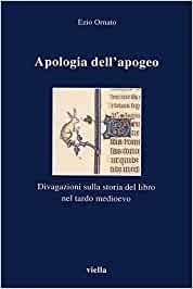 Apologia dell'apogeo. Divagazioni sulla storia del libro nel tardo Medioevo