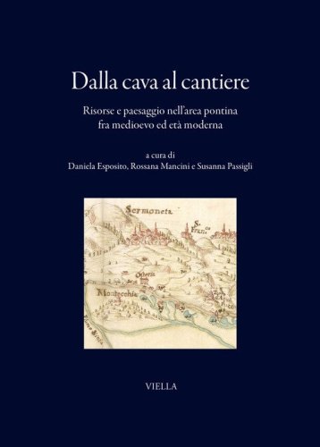 Dalla cava al cantiere. Risorse e paesaggio nell'area