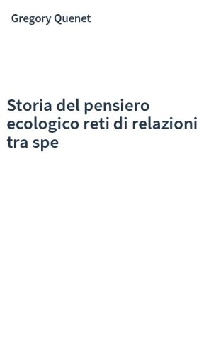 Storia del pensiero ecologico reti di relazioni tra spe