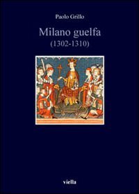 Milano guelfa (1302-1310)