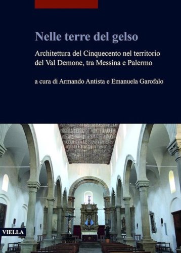 Nelle terre del gelso. Architettura del Cinquecento nel territorio del Val Demone, tra Messina e Palermo