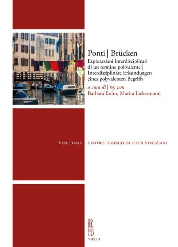 Ponti Brücken. Esplorazioni interdisciplinari di un termine polivalente-Interdisziplinäre Erkundungen eines polyvalenten Begriffs