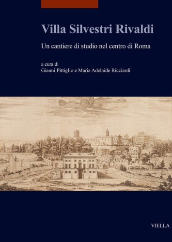 Villa Silvestri Rivaldi. Un cantiere di studio nel centro di Roma
