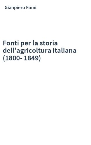 Fonti per la storia dell'agricoltura italiana (1800-1849)