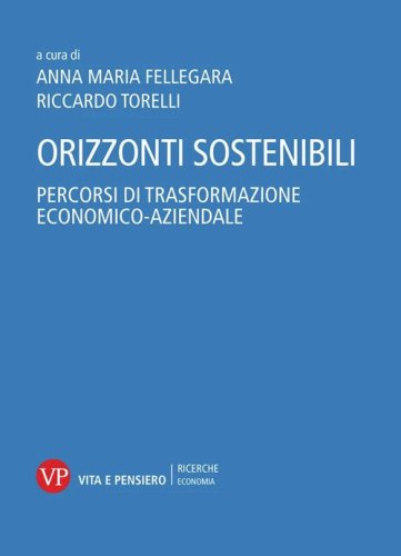 Orizzonti sostenibili. Percorsi di trasformazione economico-aziendale