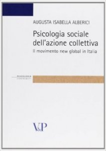 Psicologia sociale dell'azione collettiva. Il movimento new global in Italia