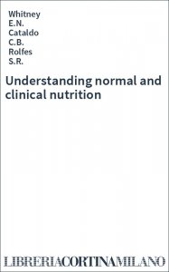 Understanding normal and clinical nutrition