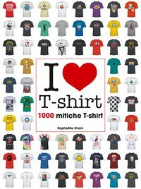 I love T-shirt. 1000 mitiche T-shirt