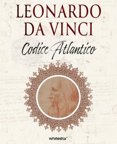 Leonardo da Vinci e i segreti del Codice Atlantico