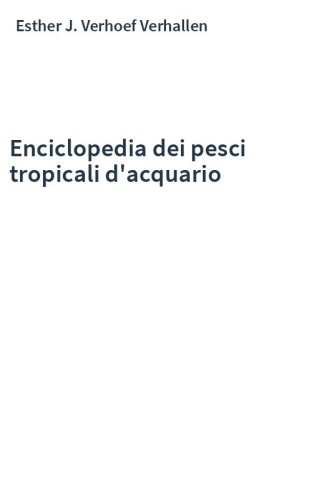 Enciclopedia dei pesci tropicali d'acquario