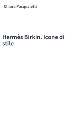 Hermès Birkin. Icone di stile