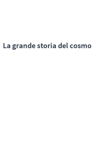 La grande storia del cosmo
