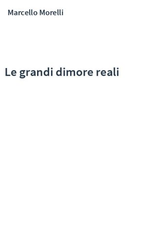 Le grandi dimore reali