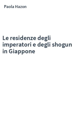 Le residenze degli imperatori e degli shogun in Giappone