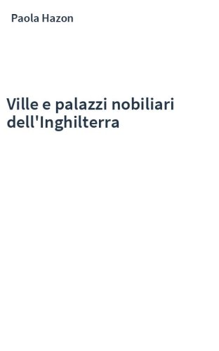 Ville e palazzi nobiliari dell'Inghilterra