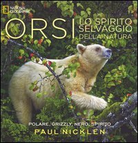 Orsi. Lo spirito selvaggio della natura