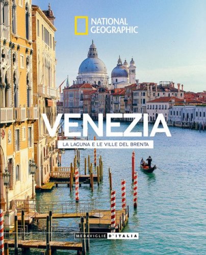Venezia, la laguna e le ville del Brenta. Meraviglie d'Italia