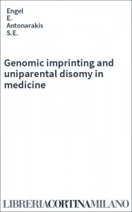 Genomic imprinting and uniparental disomy in medicine