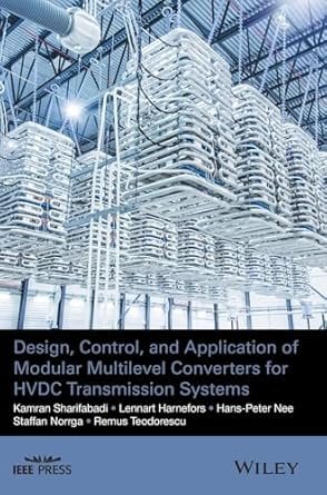 Design, Control, and Application of Modular Multilevel Converters for HVDC Transmission Systems