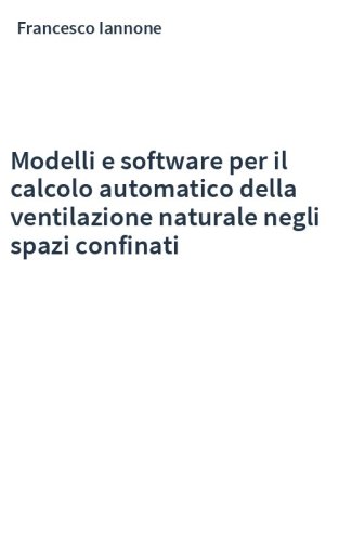 Modelli e software per il calcolo automatico della ventilazione naturale negli spazi confinati