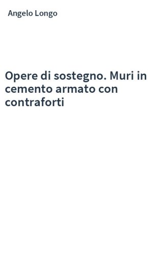 Opere di sostegno. Muri in cemento armato con contraforti