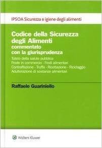 Codice della sicurezza degli alimenti commentato con la giurisprudenza
