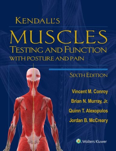 Kendall's Muscles: Testing and Function with Posture and Pain