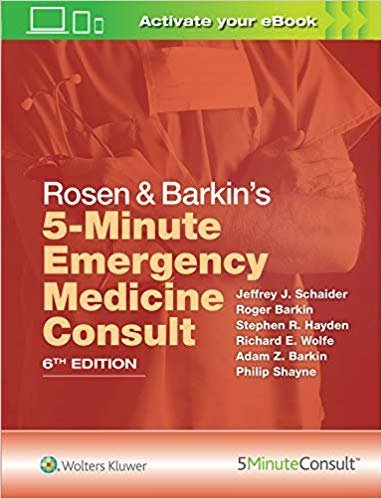Rosen & Barkin's 5 Minute Emergency Medicine Consult