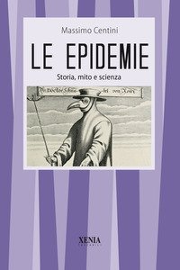 Epidemie. Dalla peste all' ebola