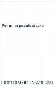 Per un ospedale sicuro