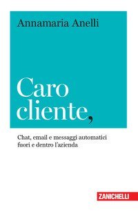 Caro cliente. Chat, email e messaggi automatici fuori e dentro l'azienda