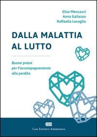 Dalla malattia al lutto. Buone prassi per l'accompagnamento alla perdita