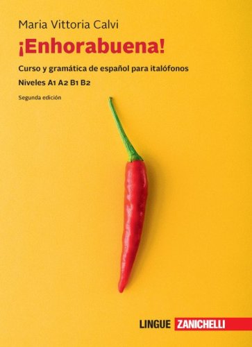 Enhorabuena! Curso y gramática de español para italófonos. Niveles B1 B2