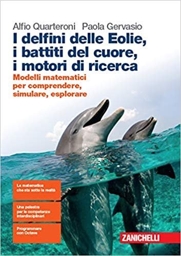 I delfini delle Eolie, i battiti del cuore, i motori di ricerca. Modelli matematici per comprendere, simulare, esplorare.