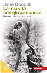 La mia vita con gli scimpanzé. Una storia dalla parte degli animali