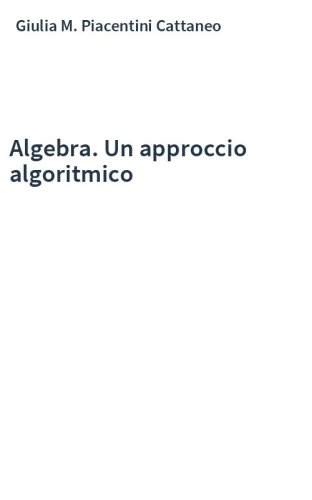 Algebra. Un approccio algoritmico