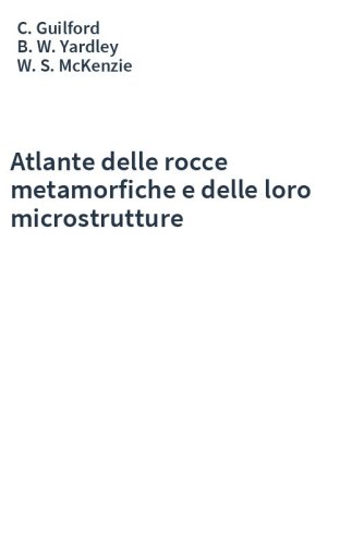 Atlante delle rocce metamorfiche e delle loro microstrutture