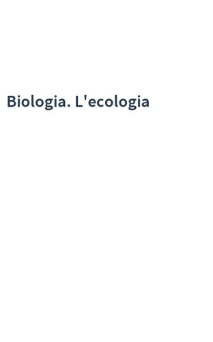 Biologia. L'ecologia