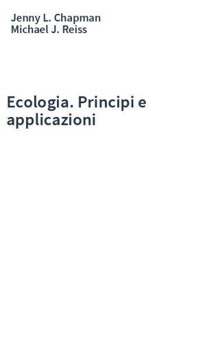 Ecologia. Principi e applicazioni