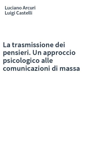 La trasmissione dei pensieri. Un approccio psicologico alle comunicazioni di massa